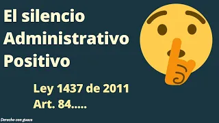 El Silencio Administrativo Positivo en Colombia