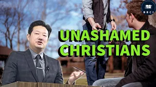 Unashamed Christians | Pastor Jae Joo