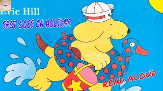 SPOT GOES ON HOLIDAY | READ ALOUD BOOKS | CHILDREN'S STORIES | VACATION STORY | SPOT THE DOG