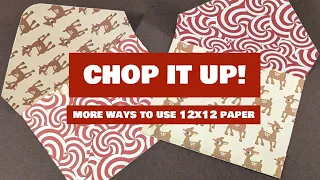 CHOP IT UP   Mini Gift Card Envelopes Using 1 Sheet of 12x12 Paper