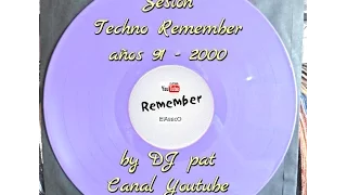 SESION TECHNO REMEMEBER VALENCIA 91-2000 by Pat + tracklist