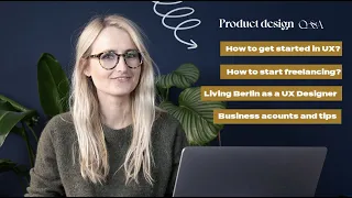 Product design - Q&A work as a freelance UX /UI designer in Berlin