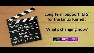 Long-Term Support (LTS) for the Linux Kernel : what’s changing now? Webinar