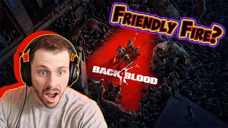 Back 4 Blood  - Oh, So Friendly Fire is ON?? .. got it