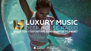 RELAXING DEEP HOUSE | LUXURY MUSIC MIX №2