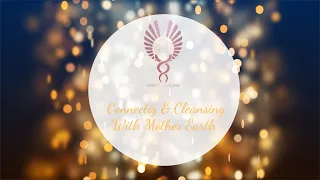 Guided meditation - Connecting & Cleansing with Mother Earth