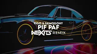 FIGO & SAMOGONY - "Pif-Paf" (NEXITS REMIX) 2024