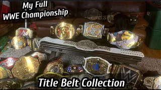 MY FULL WWE CHAMPIONSHIP TITLE BELTS COLLECTION!!   |UPDATED|