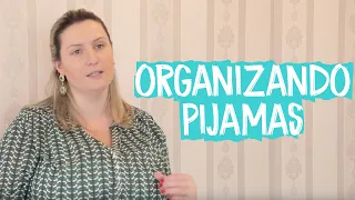 Aprenda como organizar pijamas | Carol Rosa