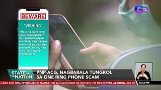 PNP-ACG, nagbababala tungkol sa One Ring Phone scam | SONA