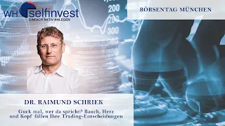 Raimund Schriek - Guck mal, wer da spricht? Bauch, Herz und Kopf fällen Ihre Trading-Entscheidungen