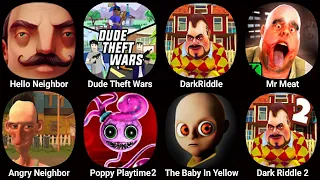 Hello Neighbor 2,Dude Theft Wars,Dark Riddle,Mr Meat,Angry Neighbor,Poppy Playtime Chapter 2