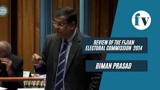 Motion of Debate  - Review of the Fijian Electoral Commission Annual Report - Biman Prasad