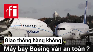 Máy bay Boeing có còn an toàn nữa hay không ? • RFI Tiếng Việt