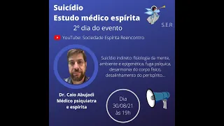 Estudo médico espírita sobre Suicídio - Dr. Caio Abujadi - SER