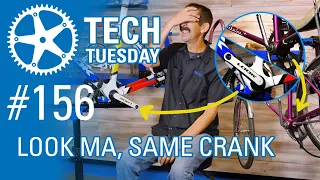 LOOK Ma, Same Crank | Tech Tuesday #156