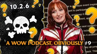 OK What On Earth is Going On With the Pirate Patch? | A WoW Podcast, Obviously | Episode #9