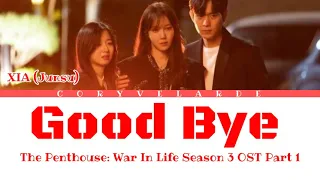 XIA (Junsu) ("Good Bye") "The Penthouse:War In Life Season 3 OST Part 1[Color Coded Lyrics]