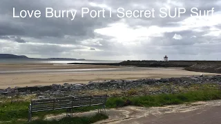 Love Burry Port | Secret SUP Surf Spot