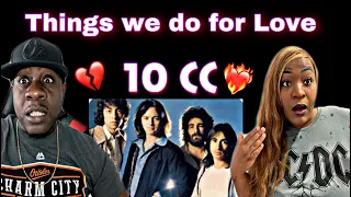 THIS IS SO TRUE!!!  10CC- THE THINGS WE DO FOR LOVE (REACTION)