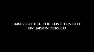 Can You Feel The Love Tonight (lyrics) - Jason Derulo