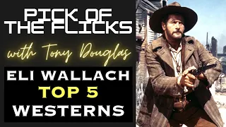 Eli Wallach Top 5 Westerns