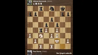 Paul Keres vs Mikhail Botvinnik • Memorial M.Chigorin - Moscow, 1947