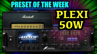 AXE-FX III Preset Of The Week - PLEXI 50W!