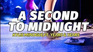 A Second To Midnight - Kylie Minogue and Years & Years (Unofficial Lyric Video)