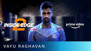 I'll be the last man standing - Vaayu Raghavan | Inside Edge Season 2 | Amazon Prime Video