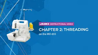 JUKI MO-655 - Chapter 2: Threading