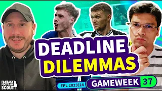 ⚽️ FPL DEADLINE DILEMMAS GW37 | CAPTAIN ISAK?! | Fantasy Premier League Tips 2023/24