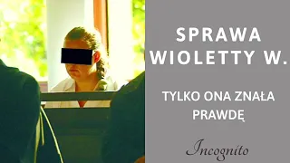 Sprawa Wioletty W. - Tylko ona znała prawdę - Podcast Kryminalny