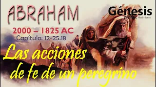 Qué dice Génesis Capítulo 12 al 25 .18. Video 07.  La Biblia Mensaje y Principios