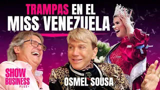 😱EXCLUSIVO😱 OSMEL SOUSA REVELA las TRAMPAS del MISS VENEZUELA 👑 SHOW BUSINESS PLUS con Poty Castillo