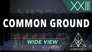 Common Ground | VIBE XXIII 2018 [@VIBRVNCY 4K]
