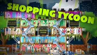 SHOPPING TYCOON // СИМУЛЯТОР ТОРГОВОГО ЦЕНТРА