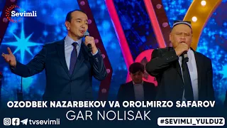 OZODBEK NAZARBEKOV VA OROLMIRZO SAFAROV - GAR NOLISAK