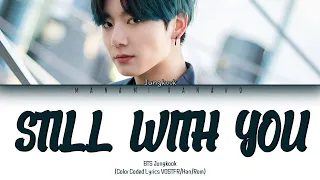 {VOSTFR/HAN/ROM} BTS (방탄소년단) JUNGKOOK (정국) - STILL WITH YOU (Color Coded Lyrics Français/Rom/Han/가사)