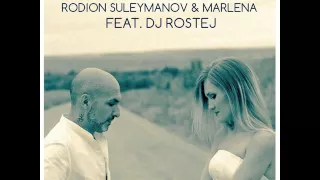 Mixupload Presents: Rodion Suleymanov & Marlena Feat. DJ Rostej - Нежность Chillout / Lounge