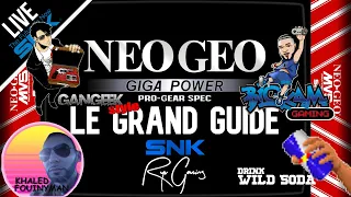 🔴 NEO GEO - LE GRAND GUIDE ! Avec Bigkam Gaming, Gangeek Style, Khaled FouinyMan & DRINK WILD SODA