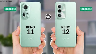 Oppo Reno 11 vs Oppo Reno 12 || Full Comparison