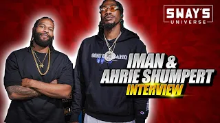 Ahrie & Iman Shumpert Talk New podcast “Iman Amongst Men” | SWAY’S UNIVERSE