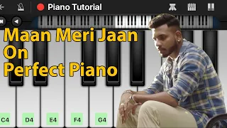 Maan Meri Jaan on Perfect Piano | King | Piano Tutorial