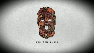 MALAA - WHO IS MALAA #25