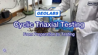 Geolabs Limited - Cyclic Triaxial Testing - From Preparation to Testing