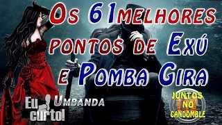 61 Pontos de Exú e Pomba Gira-  Os melhores: Gira Completa com Letra