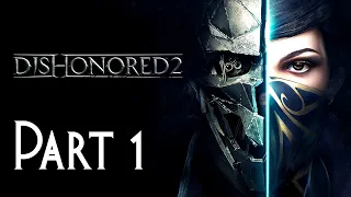 #1 Dishonored 2 (first playthrough) - Betrayal, escape!