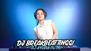 DJ BREAKBEAT TERBARU 2022 FULL BEAT TINGGI DJ AYUDIA PUTRI