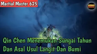 Martial Master 625 ‼️Qin Chen Menemukan Sungai Tahun Dan Asal Usul Langit Dan Bumi Benua Tianwu